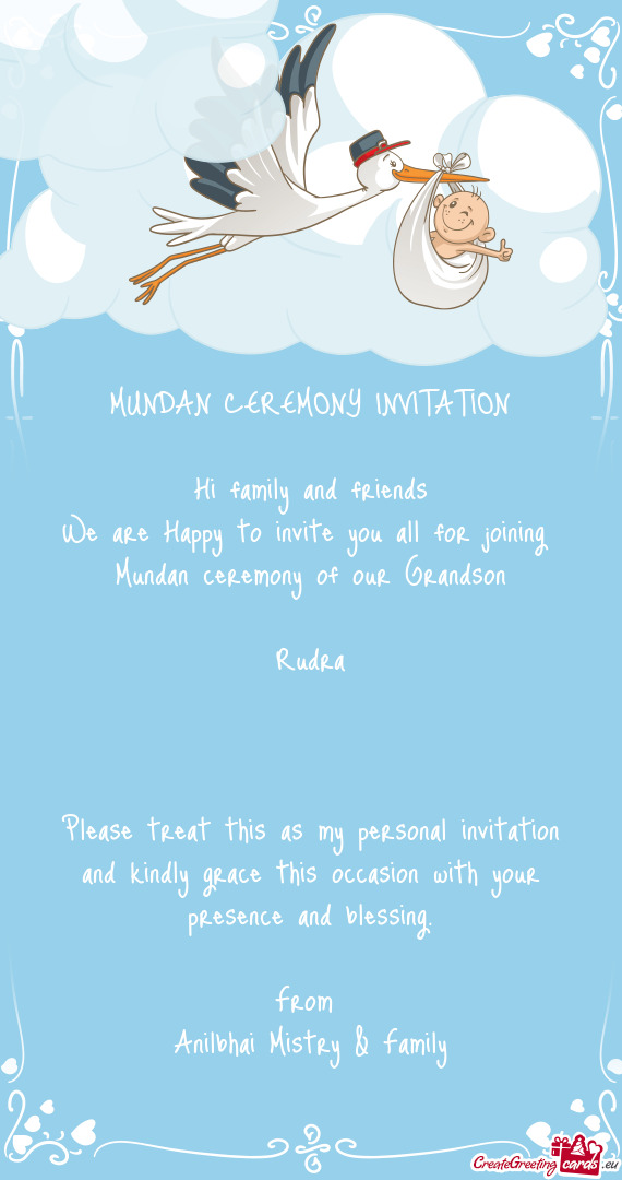 Ndan ceremony of our Grandson
 
 Rudra
 
 
 
 Please treat this as my personal invitation and kindly