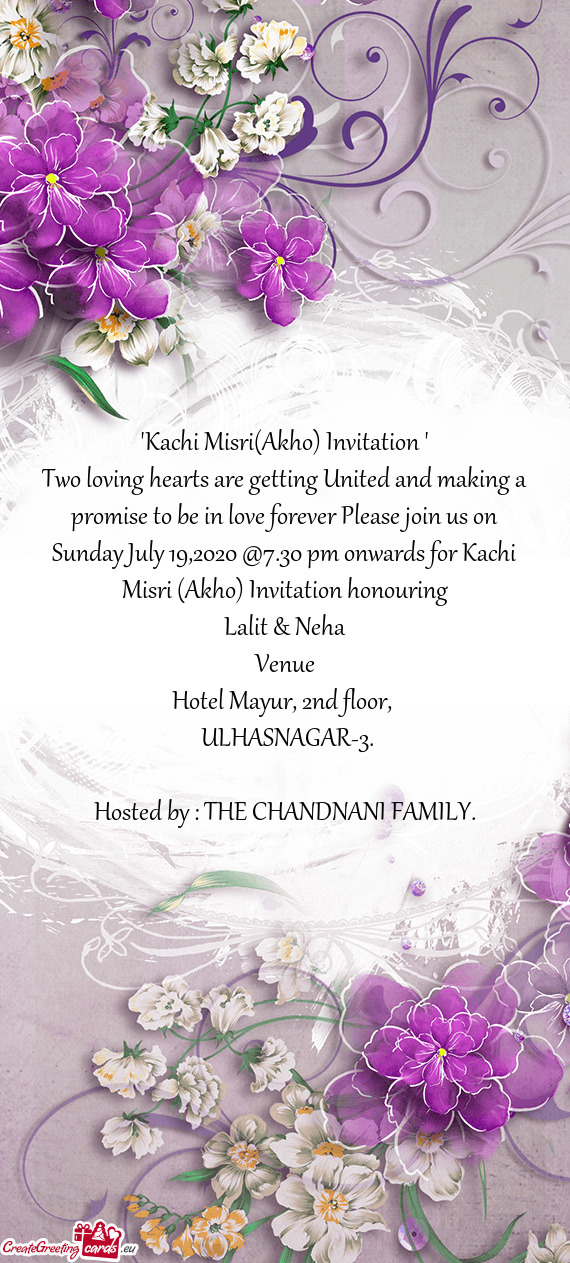 Nday July 19,2020 @7.30 pm onwards for Kachi Misri (Akho) Invitation honouring