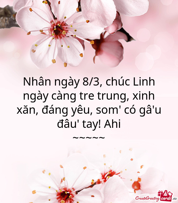 Nhân ngày 8/3, chúc Linh ngày càng tre trung, xinh xăn, đáng yêu, som