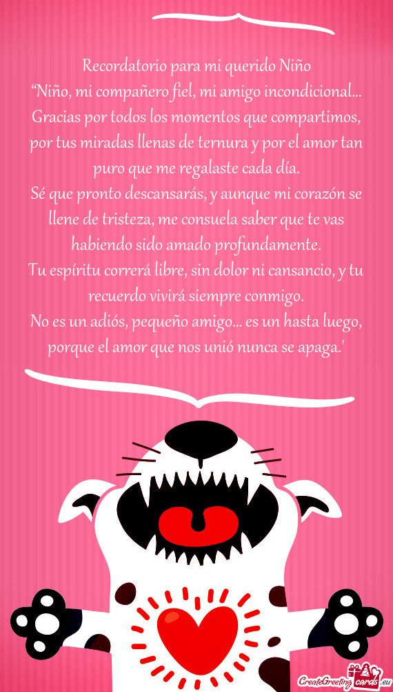 “Niño, mi compañero fiel, mi amigo incondicional… Gracias por todos los momentos que compartim