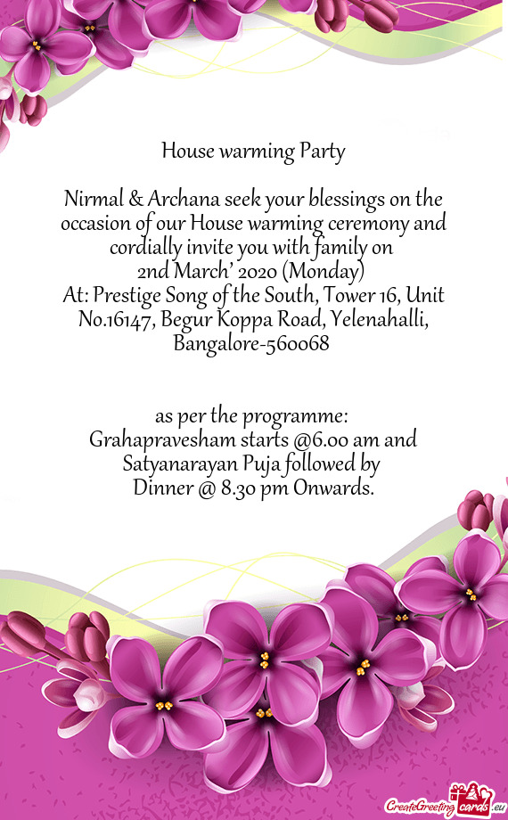 Nirmal & Archana seek your blessings on the occasion of our House warming ceremony and cordially inv