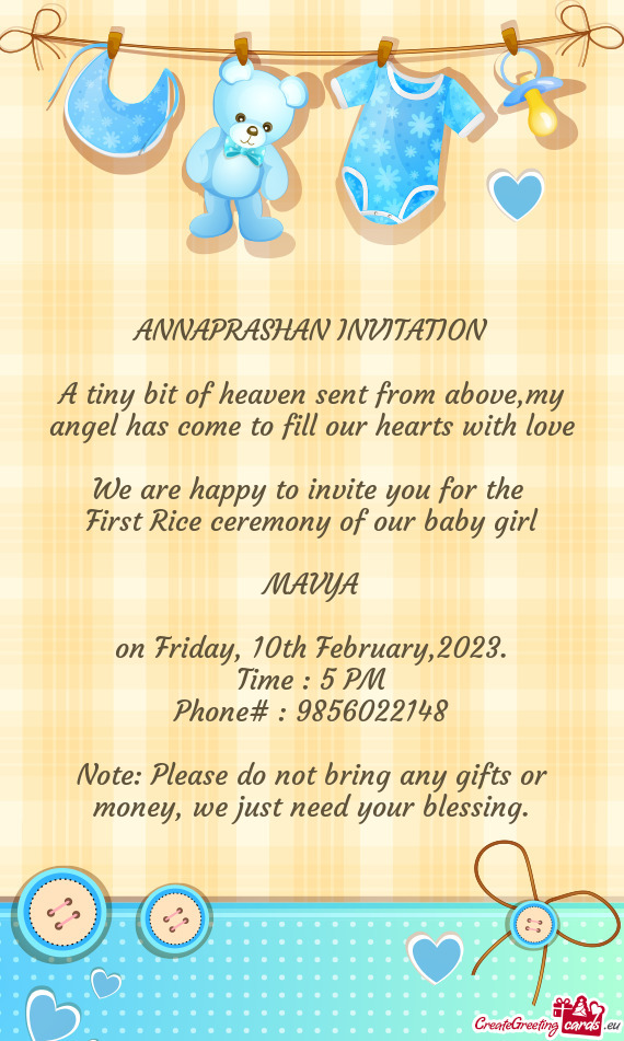 Note: Please do not bring any gifts or money, we just need your blessing