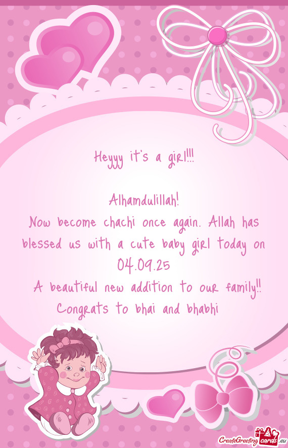 Now become chachi once again. Allah has blessed us with a cute baby girl today on 04.09.25