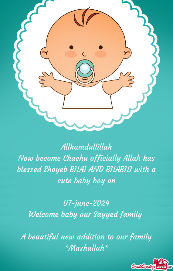Now become Chachu officially Allah has blessed Shoyeb BHAI AND BHABHI with a cute baby boy on