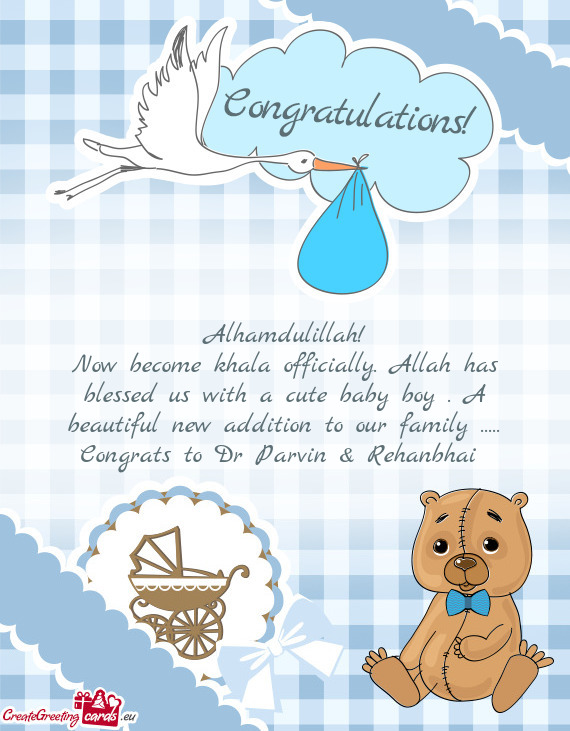 Now become khala officially. Allah has blessed us with a cute baby boy . A beautiful new addition to