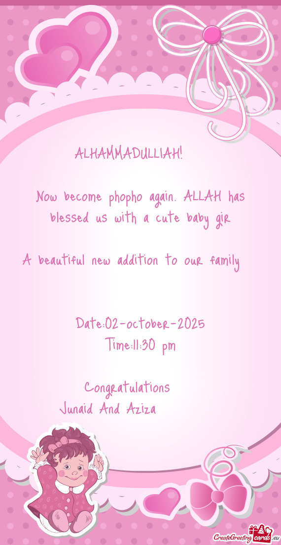 Now become phopho again. ALLAH has blessed us with a cute baby gir
