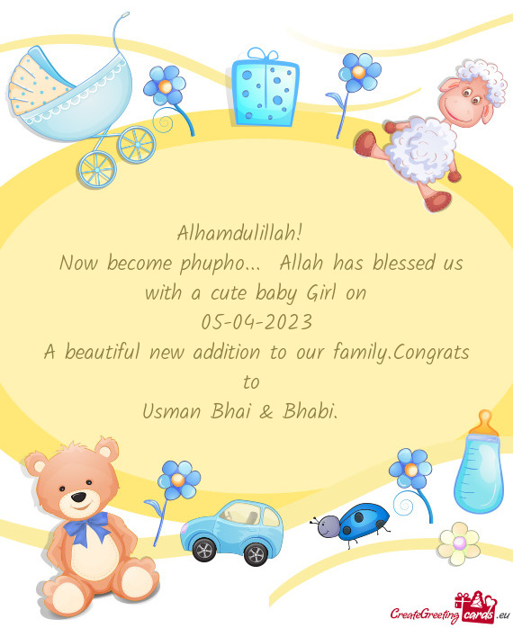Now become phupho... Allah has blessed us with a cute baby Girl on