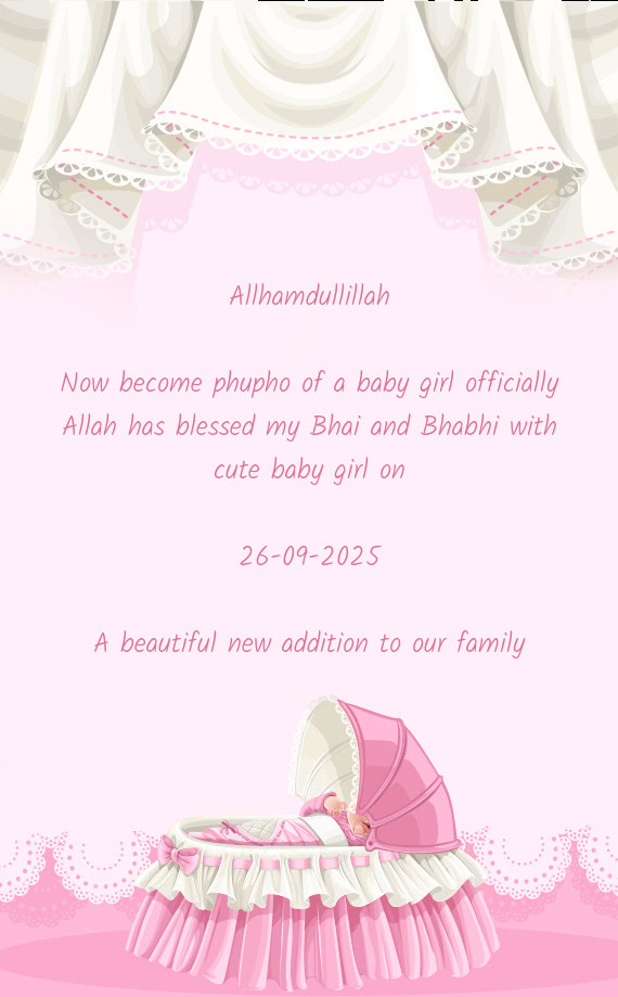 Now become phupho of a baby girl officially Allah has blessed my Bhai and Bhabhi with cute baby girl