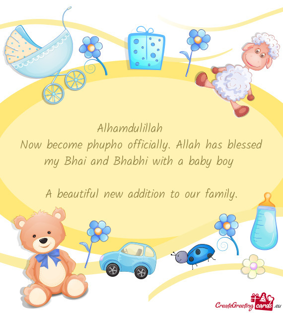 Now become phupho officially. Allah has blessed my Bhai and Bhabhi with a baby boy