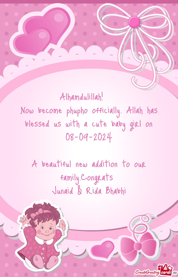 Now become phupho officially. Allah has blessed us with a cute baby girl on 08-09-2024