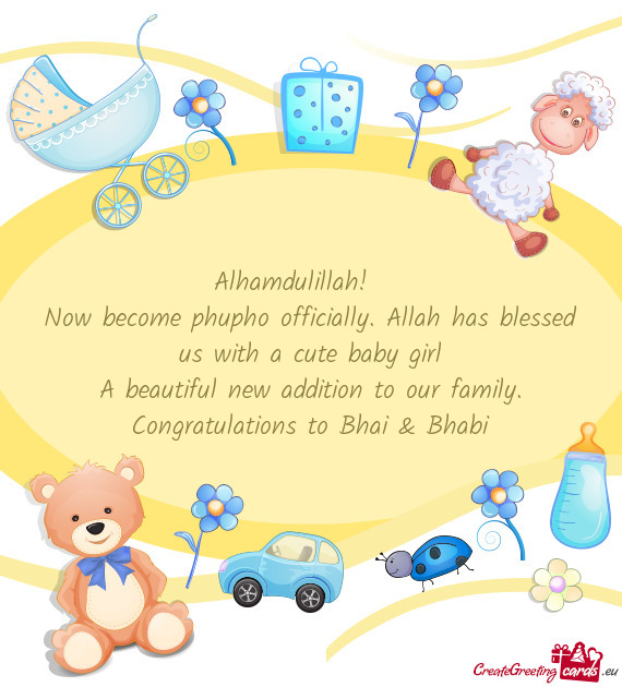 Now become phupho officially. Allah has blessed us with a cute baby girl