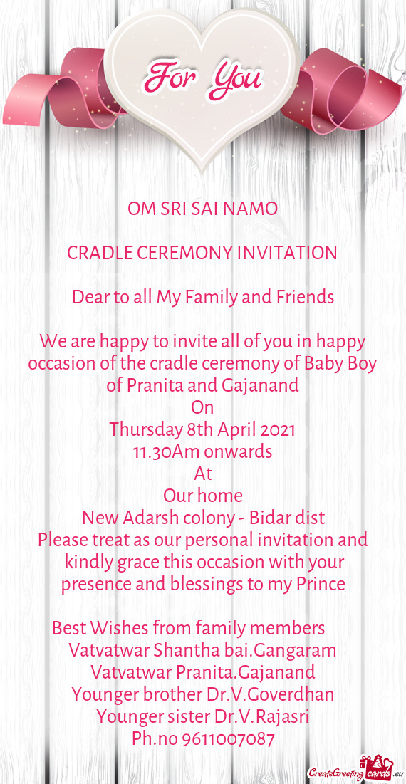 O invite all of you in happy occasion of the cradle ceremony of Baby Boy of Pranita and Gajanand
 On