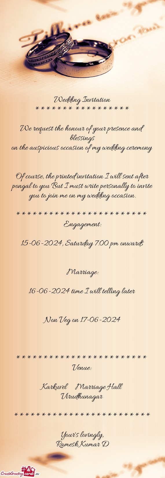 Of course, the printed invitation I will sent after pongal to you But I must write personally to inv