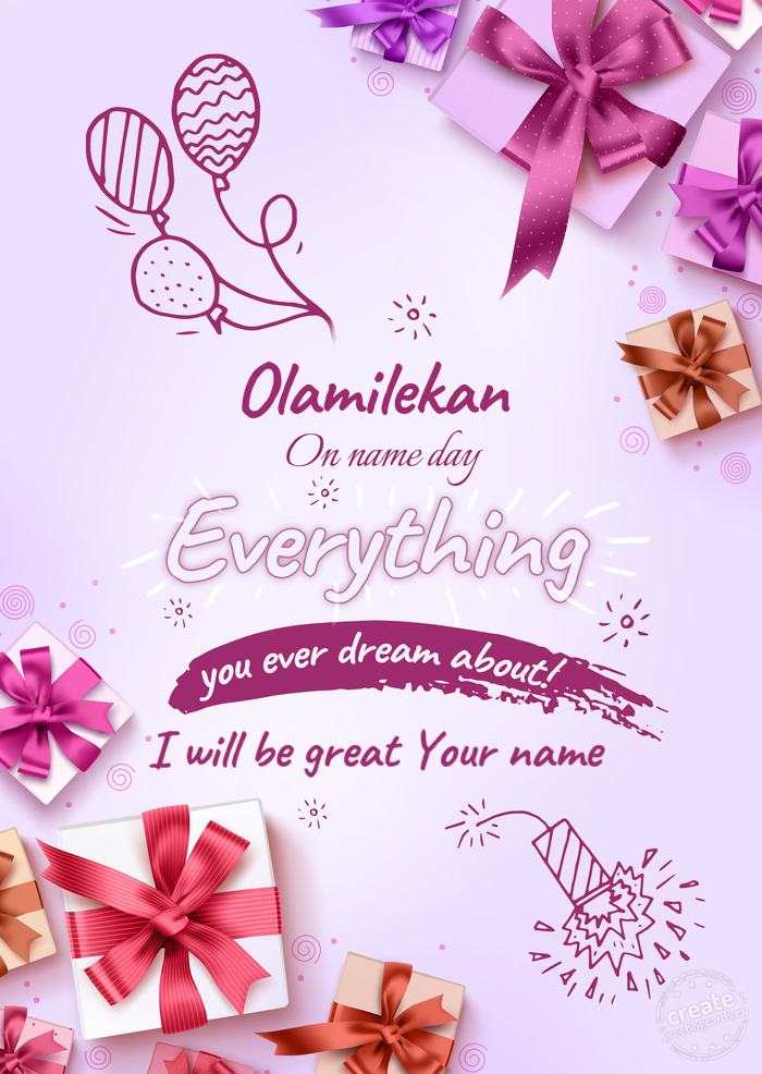 Olamilekan I will be great Your name
