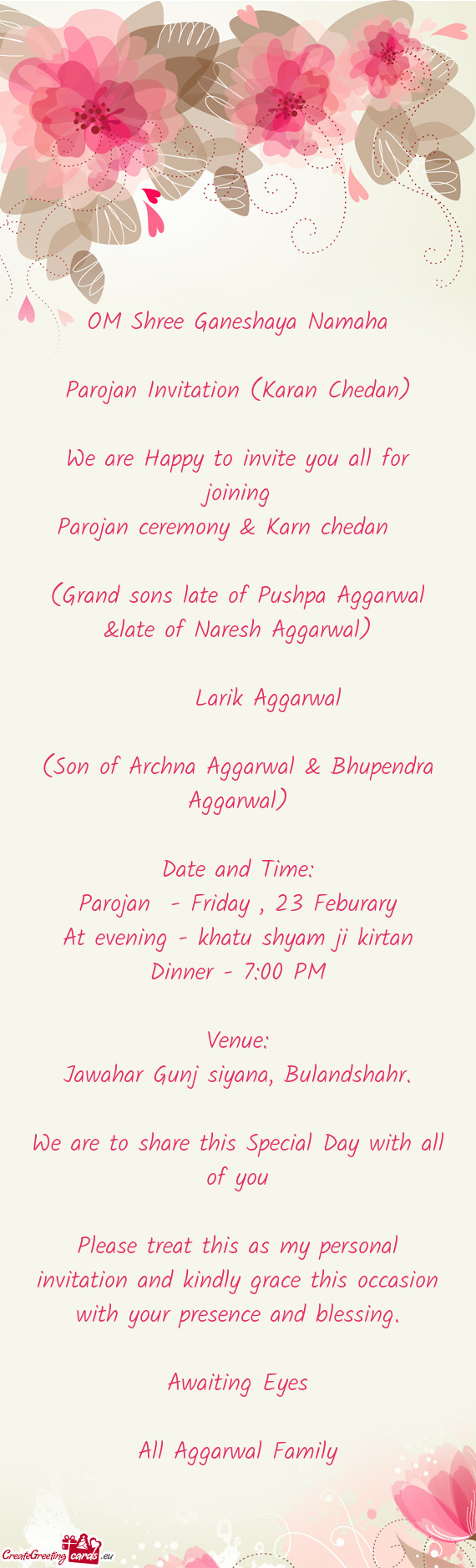 OM Shree Ganeshaya Namaha Parojan Invitation (Karan Chedan)  We are Happy to invite you all fo