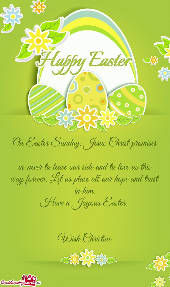 On Easter Sunday, Jesus Christ promises