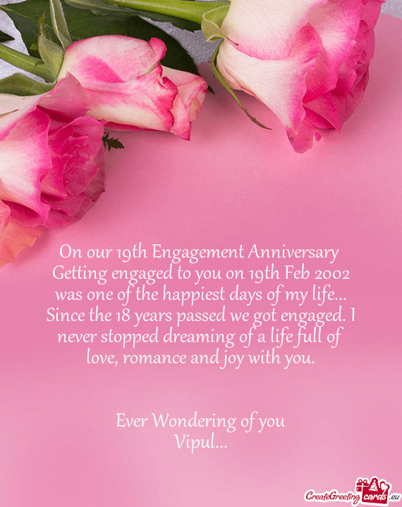 On our 19th Engagement Anniversary