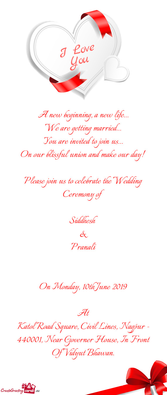 On our blissful union and make our day!
    
 Please join us to celebrate the Wedding Ce