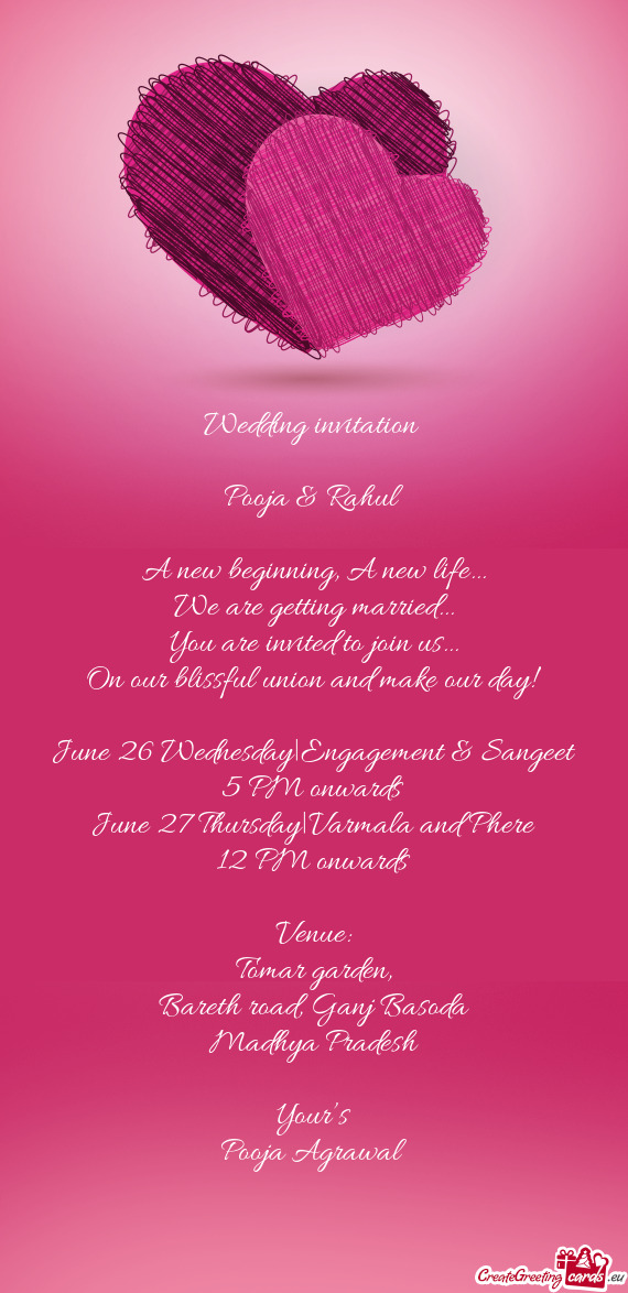 On our blissful union and make our day!  June 26 Wednesday|Engagement & Sangeet 5 PM onwards J
