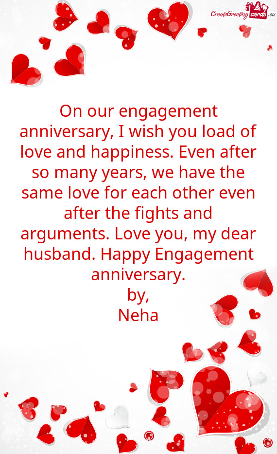 On our engagement anniversary, I wish you load of love and