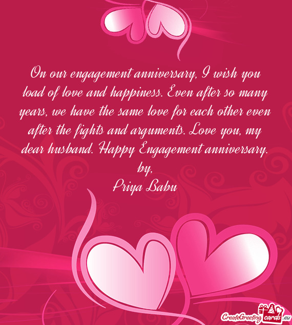 On our engagement anniversary, I wish you load of love and