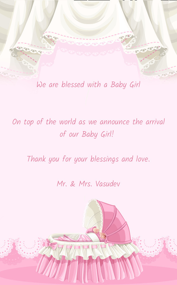 On top of the world as we announce the arrival of our Baby Girl
