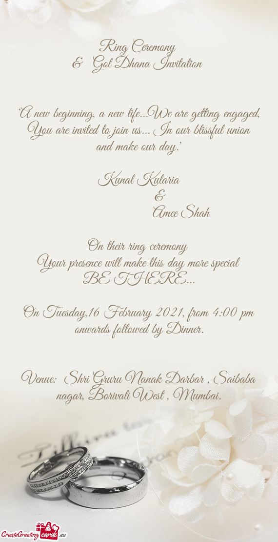 On Tuesday,16 February 2021, from 4:00 pm onwards followed by Dinner