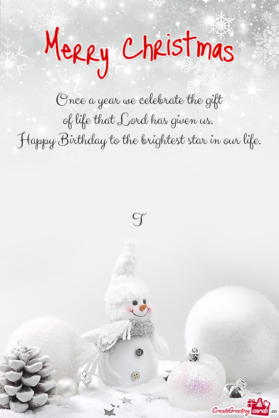 Once a year we celebrate the gift
 of life that Lord has given us