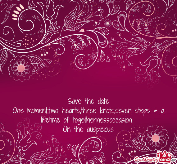 One moment,two hearts,three knots,seven steps & a lifetime of togethernessoccasion