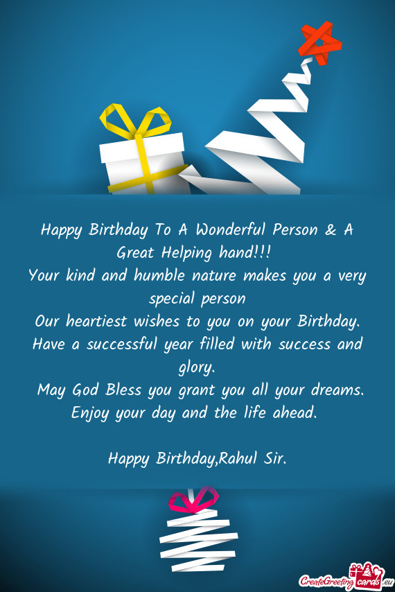 Ou a very special person Our heartiest wishes to you on your Birthday