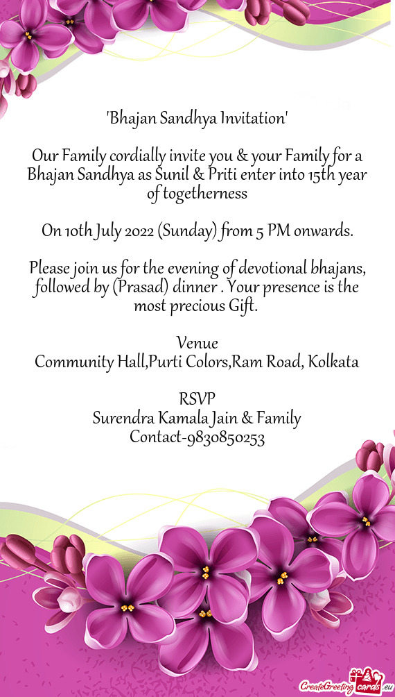 Our Family cordially invite you & your Family for a Bhajan Sandhya as Sunil & Priti enter into 15th