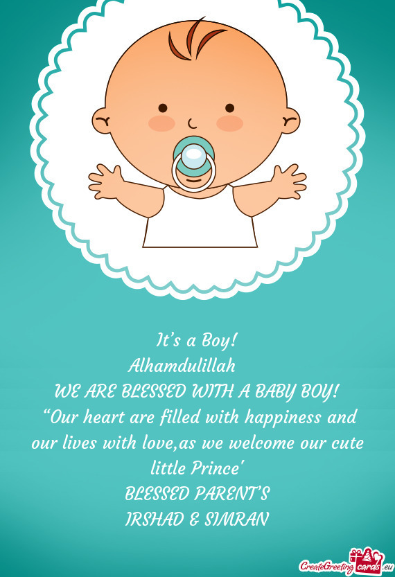 “Our heart are filled with happiness and our lives with love,as we welcome our cute little Prince