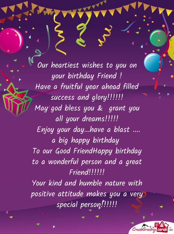 Our heartiest wishes to you on your birthday Friend - Free cards