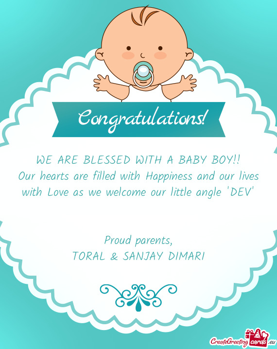 Our hearts are filled with Happiness and our lives with Love as we welcome our little angle "DEV"