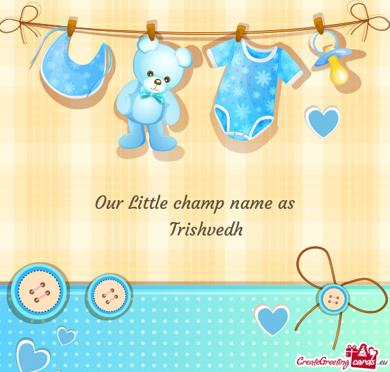 Our Little champ name as