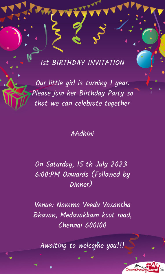 Our little girl is turning 1 year. Please join her Birthday Party so that we can celebrate together