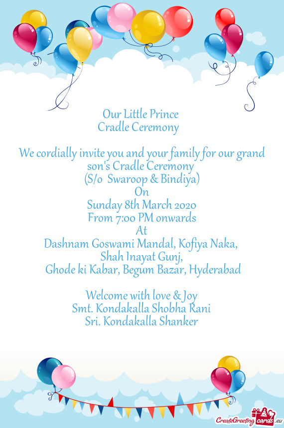 Our Little Prince 
 Cradle Ceremony 
 
 We cordially invite you and your family for our grand son