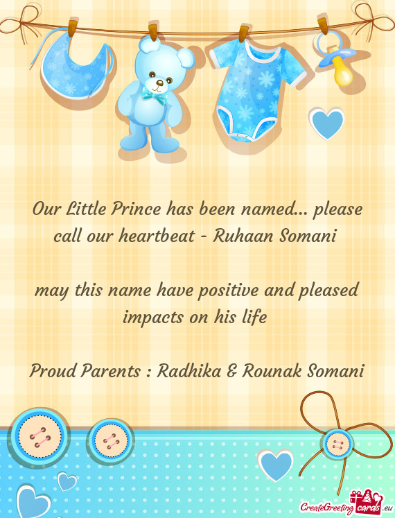 Our Little Prince has been named... please call our heartbeat - Ruhaan Somani