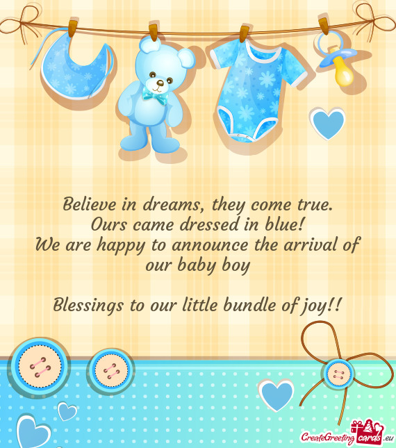 Ours came dressed in blue!
 We are happy to announce the arrival of our baby boy
 
 Blessings to o