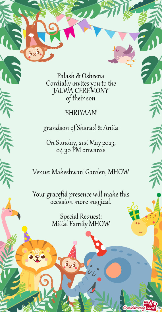 Palash & Osheena Cordially invites you to the "JALWA CEREMONY" of their son "SHRIYAAN" gran