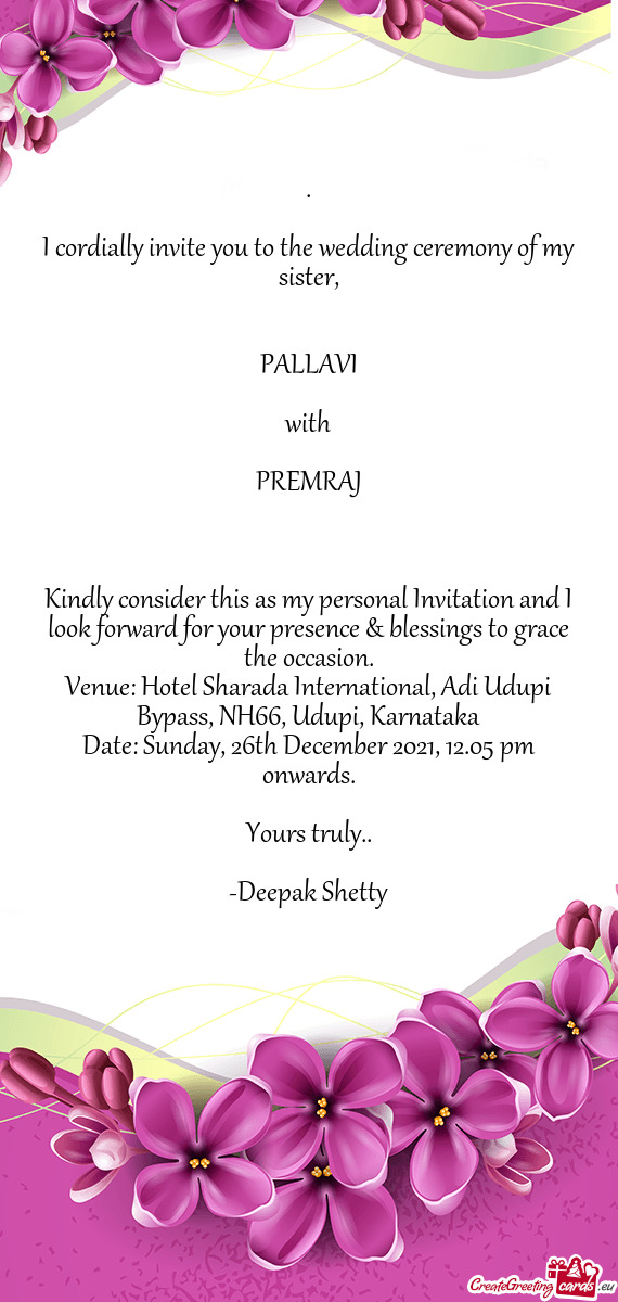 PALLAVI
 
 with
 
 PREMRAJ
 
 
 
 Kindly consider this as my personal Invitation and I look fo