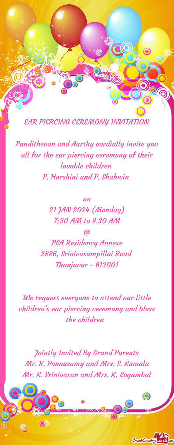 Pandithevan and Aarthy cordially invite you all for the ear piercing ceremony of their lovable child