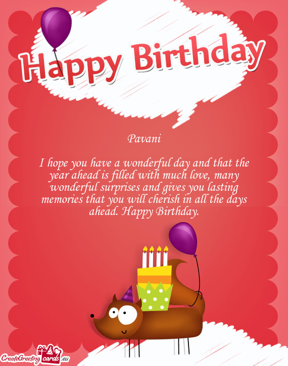 Pavani  I hope you have a wonderful day and that the year ahead is filled with much love