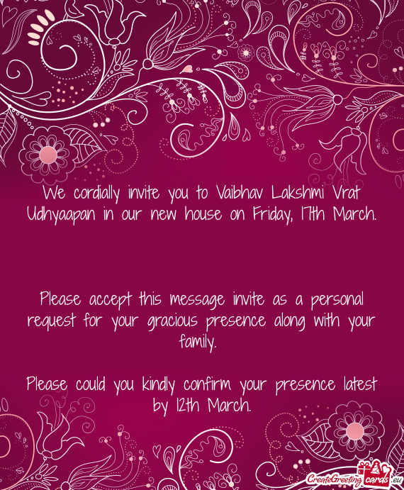 Please accept this message invite as a personal request for your gracious presence along with your f