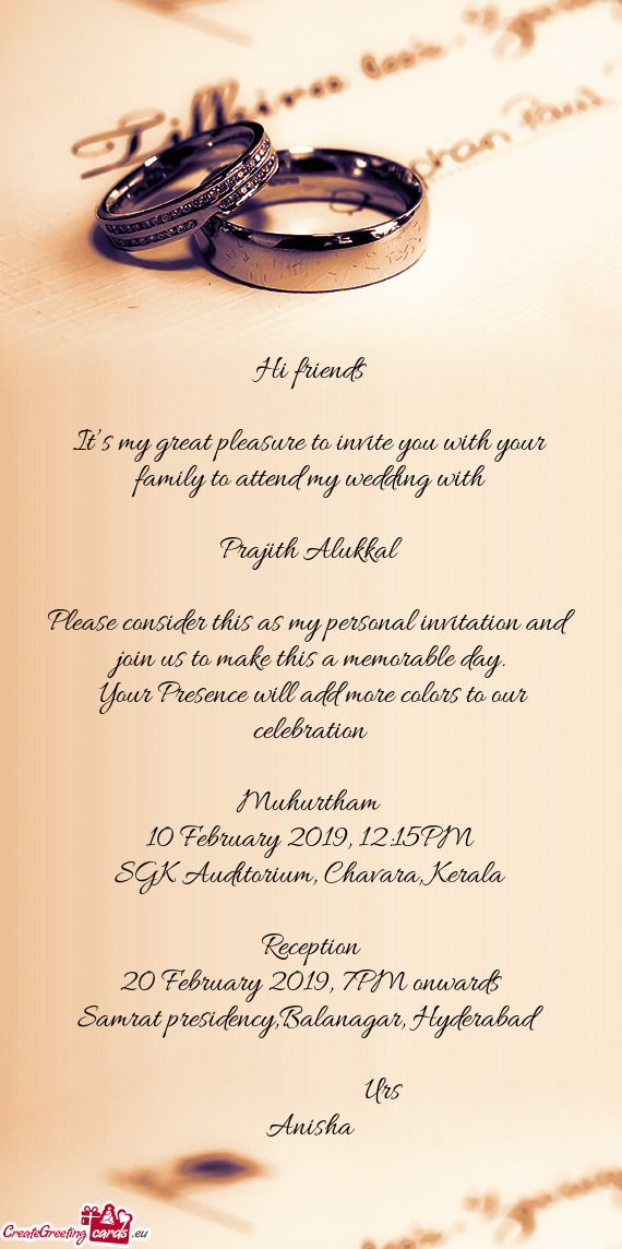 Please consider this as my personal invitation and join us to make this a memorable day