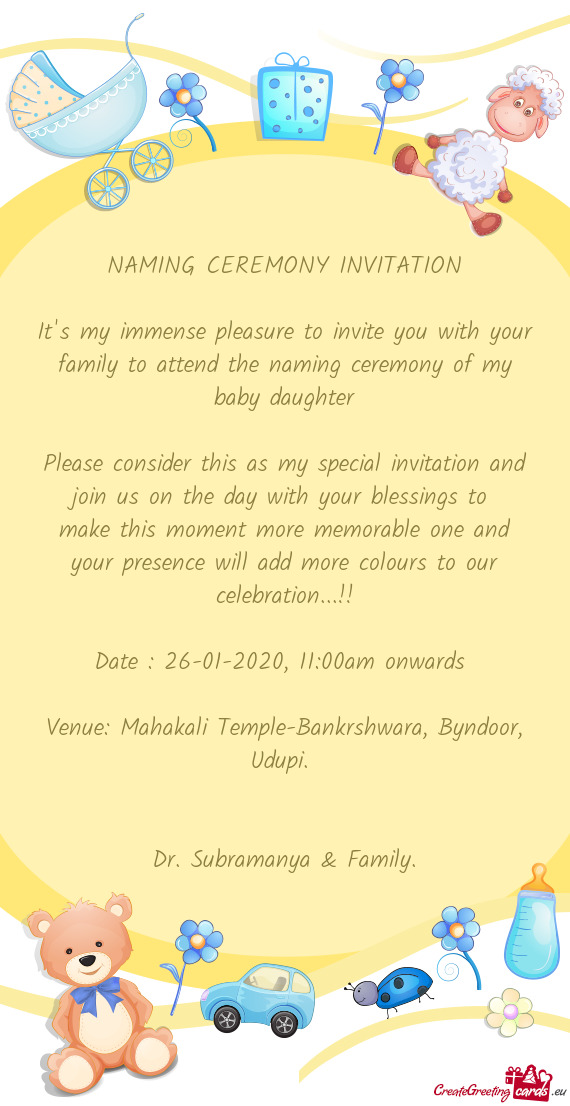 Please consider this as my special invitation and join us on the day with your blessings to