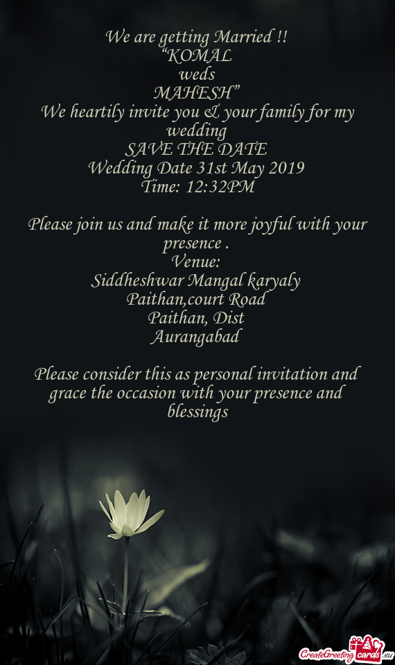 Please consider this as personal invitation and grace the occasion with your presence and blessings