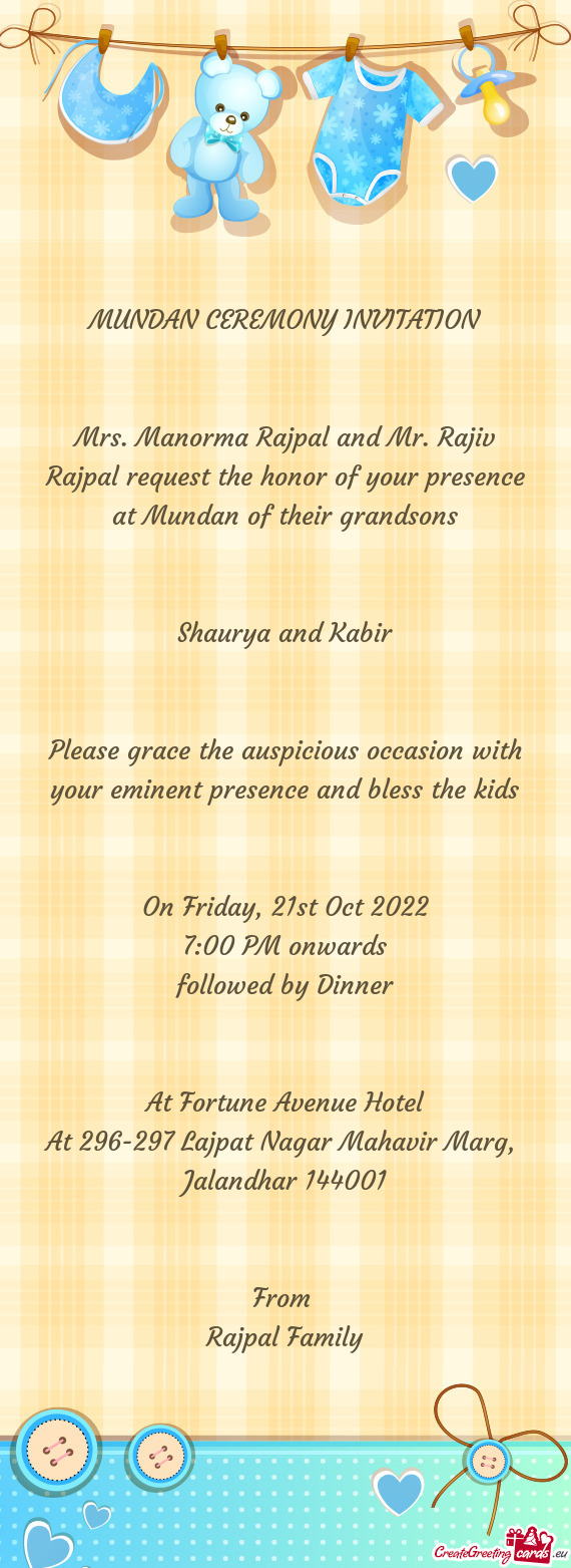 Please grace the auspicious occasion with your eminent presence and bless the kids