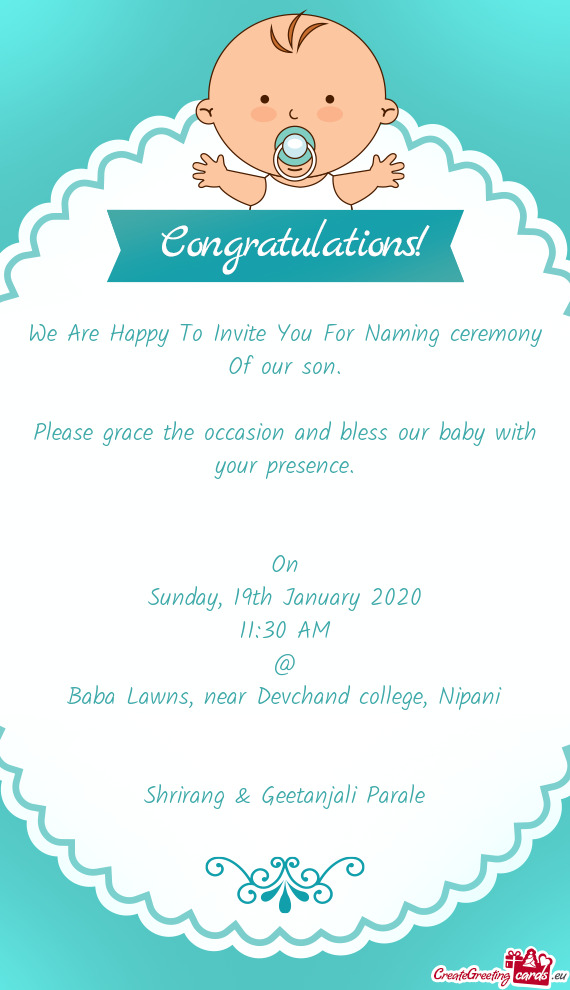 Please grace the occasion and bless our baby with your presence