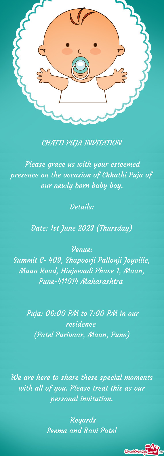 Please grace us with your esteemed presence on the occasion of Chhathi Puja of our newly born baby